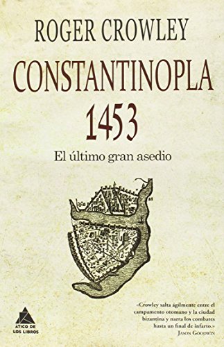 Constantinopla 1453. El Último Gran Asedio (Ático Historia)