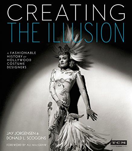 Creating the Illusion: A Fashionable History of Hollywood Costume Designers (Turner Classic Movies) (English Edition)