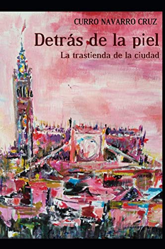 Detrás de la piel: La trastienda de la ciudad