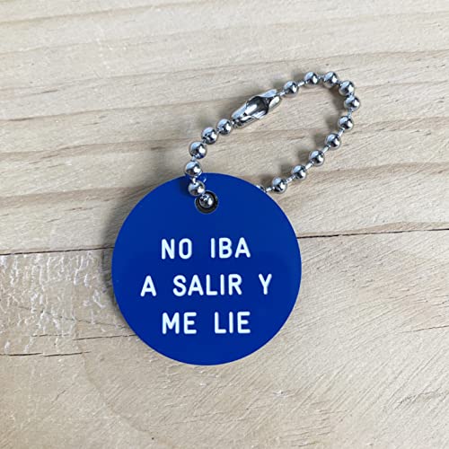 Diminuto Cielo | Llavero redondo color azul con la frase grabada"No iba a salir y me lie" | Divertido y Original Regalo para las llaves de casa o el coche o para mochilas y maletas | Redondo 40x3mm