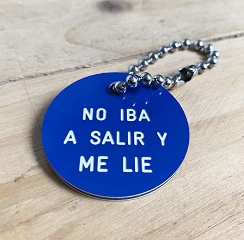 Diminuto Cielo | Llavero redondo color azul con la frase grabada"No iba a salir y me lie" | Divertido y Original Regalo para las llaves de casa o el coche o para mochilas y maletas | Redondo 40x3mm