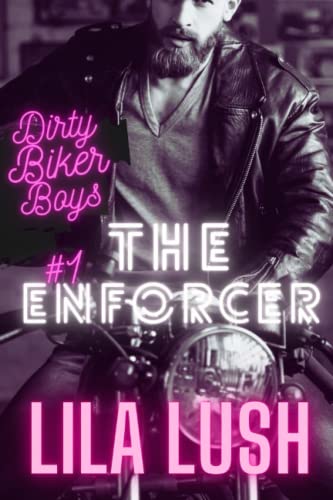 Dirty Biker Boys: The Enforcer: Book One - Fennel (Dirty Biker Boys Series)