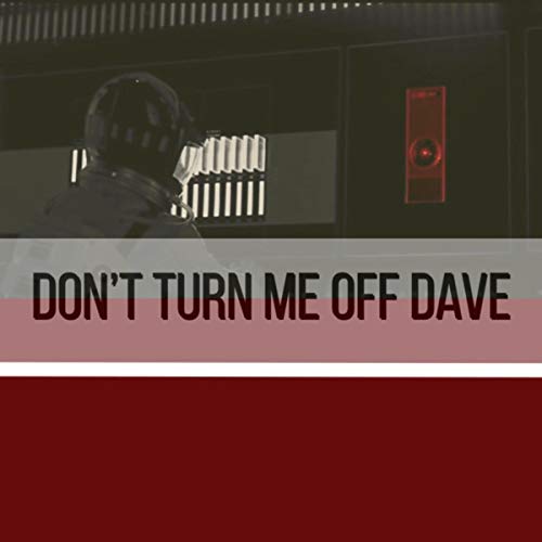 Don't turn me off dave