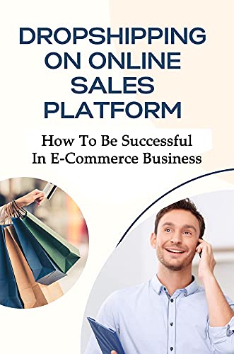 Dropshipping On Online Sales Platform: How To Be Successful In E-Commerce Business: Create Amazon Wish List (English Edition)