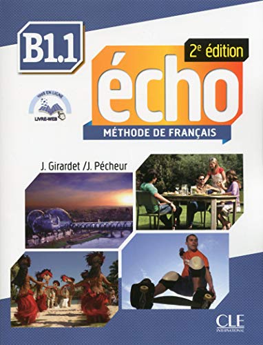 Echo. B1.1. Livre de l'eleve. Con Portfolio. Per le Scuole superiori. Con DVD-ROM. Con espansione online: Méthode de français