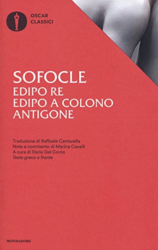 Edipo re-Edipo a Colono-Antigone. Testo greco a fronte (Oscar classici)