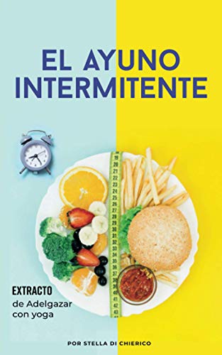 El ayuno intermitente: Cómo quemar grasa de manera efectiva y perder peso sin sufrir hambre