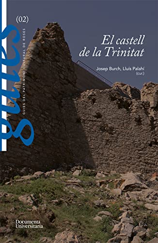 El castell de la Trinitat (Publicacions de la Càtedra Roses i Patrimoni Arqueològic)