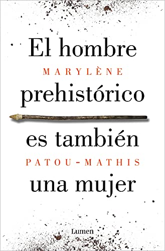 El hombre prehistórico es también una mujer: Una historia de la invisibilidad de las mujeres