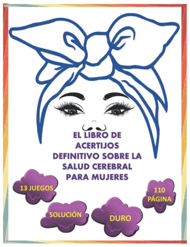 El libro de acertijos definitivo sobre la salud cerebral para mujeres: BÚSQUEDA DE PALABRAS✅HANGMAN✅SUDOKU✅WARSHIP✅RANGE✅TIC TAC TOE ... DE LUGAR✅SHIKAKU✅CALCUDOKU✅SKYSCRAPPER✅MAZES