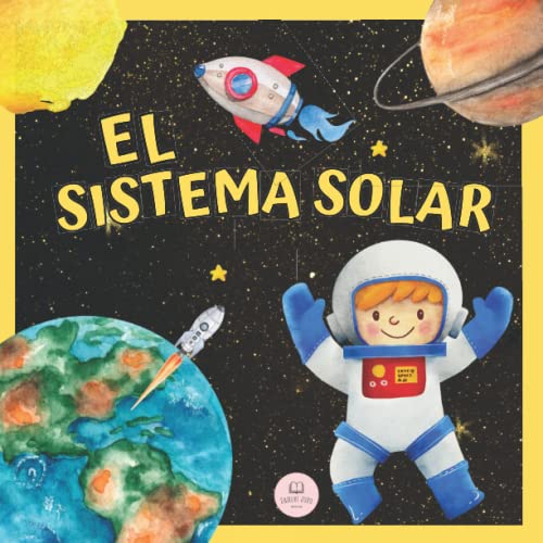 El Sistema Solar Para Niños: Aprende los nombres de los planetas y sus principales características │Libro Infantil Educativo (Libros Infantiles Educativos)