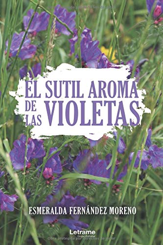 El sutil aroma de las violetas: 1 (Novela)