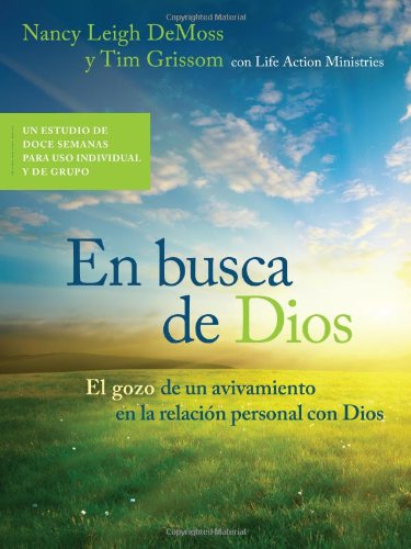 En Busca De Dios: El Gozo de Un Avivamiento En La Relación Personal Con Dios