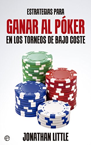 Estrategias para ganar al póker en los torneos de bajo coste (Fuera de colección)