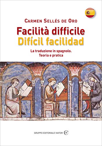 Facilità difficile - Dificil facilidad: La traduzione in spagnolo. Teoria e pratica (Gnosis International) (Italian Edition)