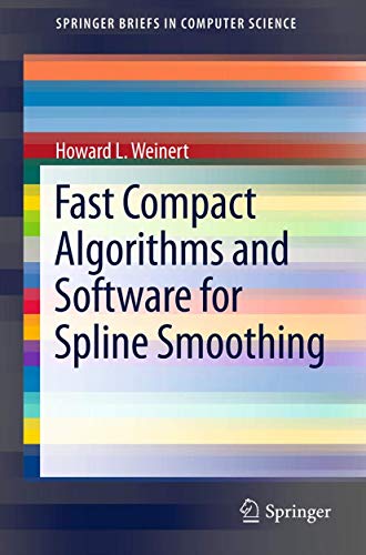 Fast Compact Algorithms and Software for Spline Smoothing (SpringerBriefs in Computer Science)