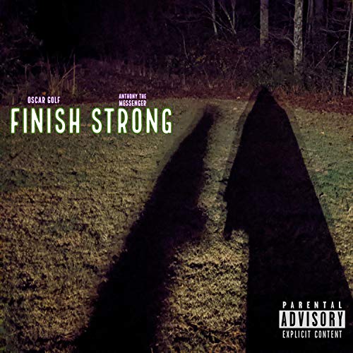 Finish Strong (feat. Anthony the Messenger) [Explicit]