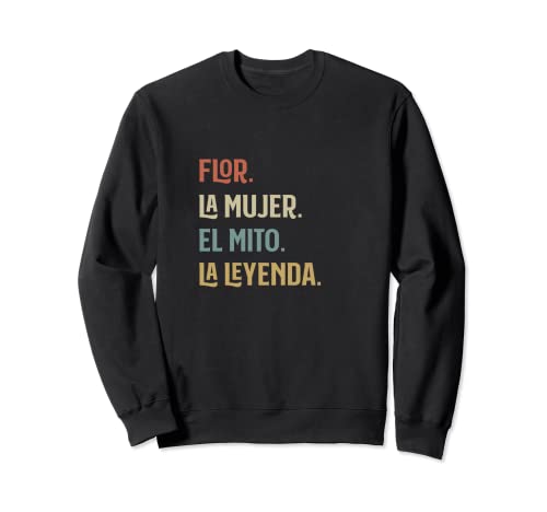 Flor la Mujer Mito y Leyenda Divertido Personalizado Sudadera