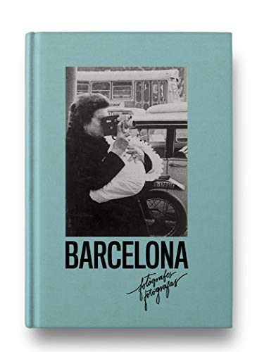 Fotógrafas de Barcelona (Libros de Autor)