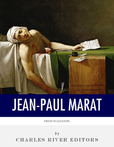 French Legends: The Life and Legacy of Jean-Paul Marat (English Edition)