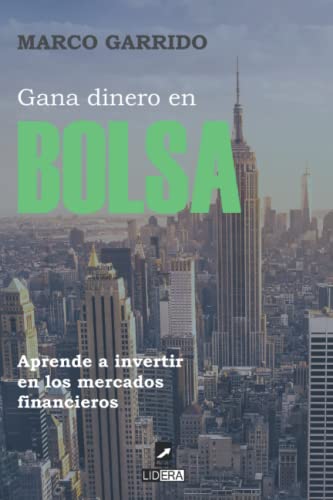 Gana dinero en bolsa: Aprende a invertir en los mercados financieros