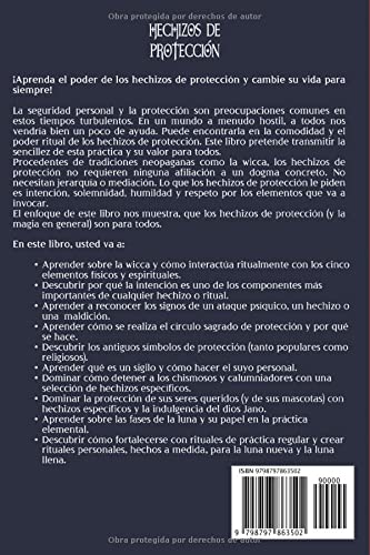 Hechizos de protección: Cómo defenderse contra las maldiciones, los ataques psíquicos y las fuerzas demoníacas, y cómo utilizar la magia wiccana para ... y a sus seres queridos (Hechizos Mágicos)