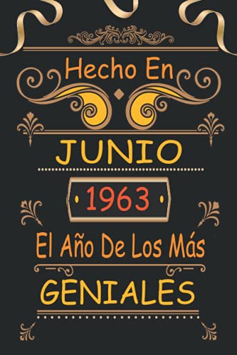 Hecho En Junio 1963 El Año De Los Más Geniales: 58 Años Cumpleaños Regalo Para Hombre, Mujer - Regalo Divertido Cuaderno