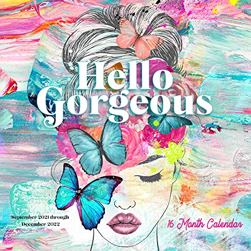 Hello Gorgeous 2022: 16-Month Calendar - September 2021 through December 2022