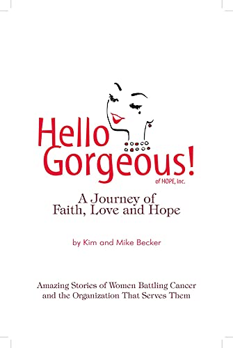 Hello Gorgeous!: A Journey of Love, Faith and Hope (English Edition)