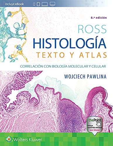 HISTOLOGIA TEXTO Y ATLAS: Correlación con biología molecular y celular