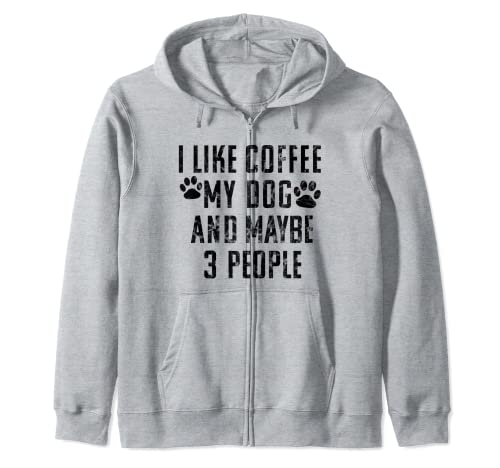 I Like Coffee My Dog And Maybe Three People - Regalo de café Sudadera con Capucha