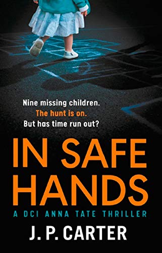 In Safe Hands: Book 1 (A DCI Anna Tate Crime Thriller)