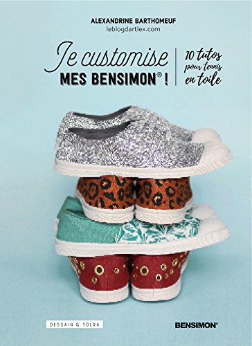 Je customise mes Bensimon : 10 tutos pour tennis en toile (Hors Collection - DIY) (French Edition)