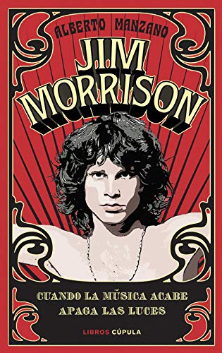 Jim Morrison: Cuando la música acabe apaga las luces