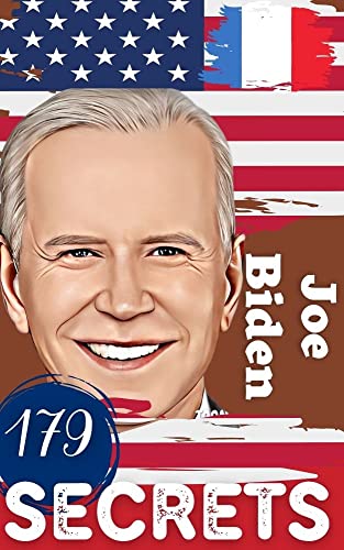 Joe Biden: 179 Secrets (French Edition)