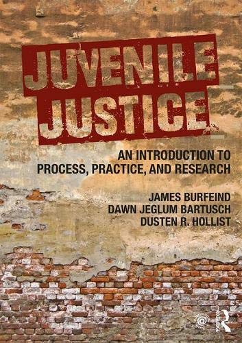 Juvenile Justice: An Introduction to Process, Practice, and Research