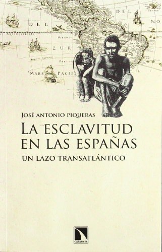 La Esclavitud En Las Españas - 2ª Edición: Un lazo transatlántico (COLECCION MAYOR)