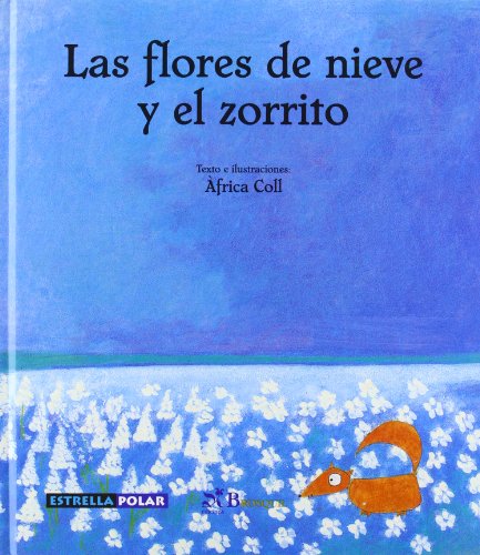 Las flores de nieve y el zorrito (Estrella Polar)