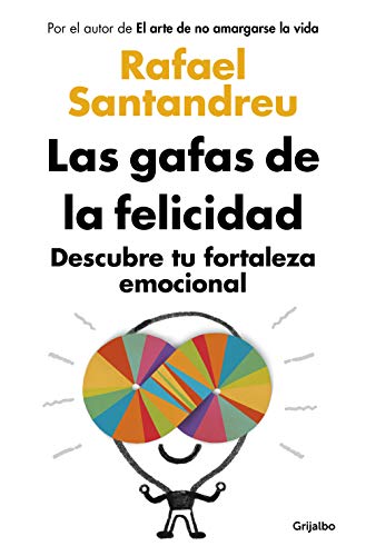 Las gafas de la felicidad (ed. actualizada): Descubre tu fortaleza emocional (Divulgación)