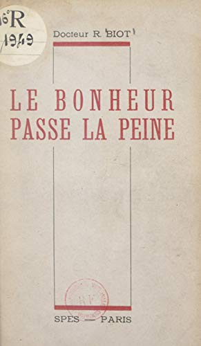 Le bonheur passe la peine (French Edition)