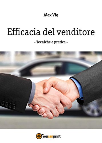 Le Tecniche per Chiudere una Vendita (Italian Edition)