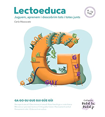 Lectoeduca | Quadern de Lectoescriptura i Ortografia en Color | Lletra G i Combinacions GA - GO - GU - GUE - GUI - GÜE - GÜI | Alumnes de 8 a 12 anys | Quadern Educatiu d’Activitats en Català