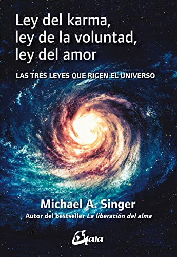 Ley del karma, ley de la voluntad, ley del amor. Las tres leyes que rigen el universo (Advaita)