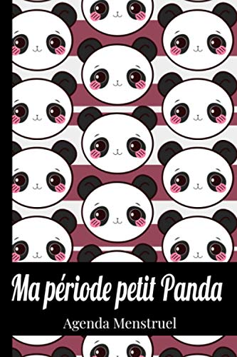 Ma période petit Panda / Agenda Menstruel: Journal de suivi des règles pour femmes et adolescentes / calendrier mensuel sur 4 ans / relevez vos humeurs, votre flux et vos symptômes avec humour