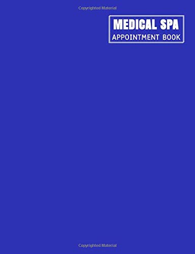 Medical Spa Appointment Book: Daily Calendar with 15-Minute Time Slots to Log Client Booking Schedule: Address Pages to Write Customer’s Contact Information and Availed Services