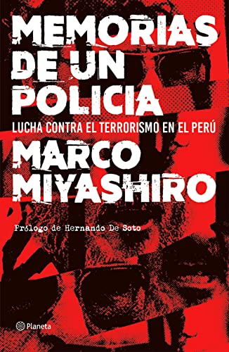 Memorias de un policía: Lucha contra el terrorismo en el Perú (Fuera de colección)