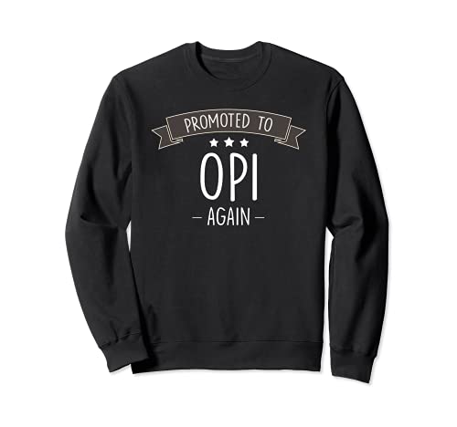 Opi: Nuevo - Promocionado a Opi de nuevo Sudadera