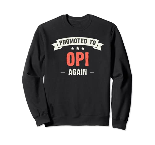 Opi: Nuevo - Promocionado a Opi de nuevo Sudadera