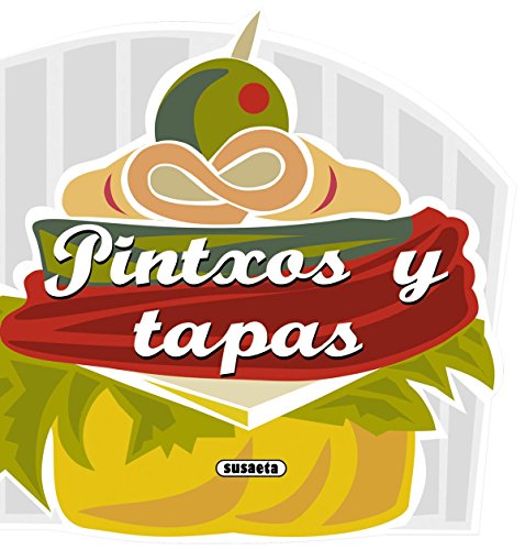 Pintxos y tapas (Recetas para cocinar)