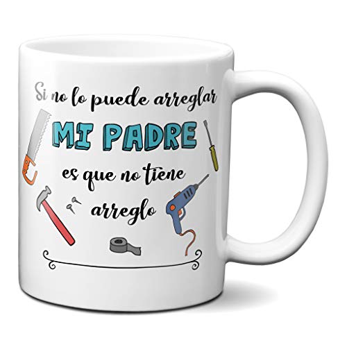 Planetacase Taza para Padres - Si mi Padre no lo arregla es Que no Tiene arreglo - Regalo Original Ceramica 330 mL